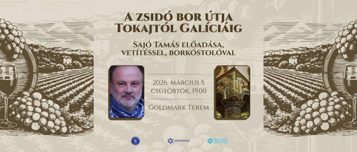 Goldmark Club: A zsidó bor útja Tokajtól Galíciáig – Sajó Tamás előadása